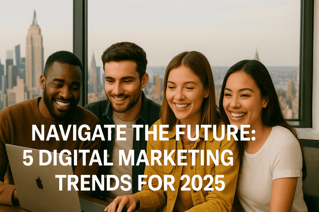 Navigate the Future 5 Digital Marketing Trends for 2025 award winning