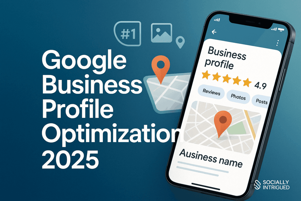 Strategic Google Business Profile optimization 2025 techniques demonstrated on smartphone screen with local map results and review stars, showing how businesses achieve top local search rankings